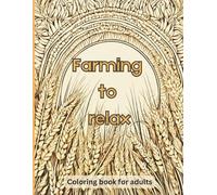 Farming for relax Coloring book for Adults: Relaxing Farm-Themed Mandalas Coloring Book for Adults