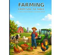 Farming From Soil to Table: A 60-Page Educational Farm Coloring Book for Kids