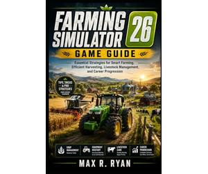 Farming Simulator 26 Game Guide: Essential Strategies for Smart Farming, Efficient Harvesting, Livestock Management, and Career Progression