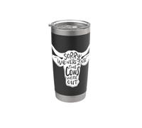 Farming Sorry We're Late The Cows were Out Funny Farmer Stainless Steel Insulated Tumbler