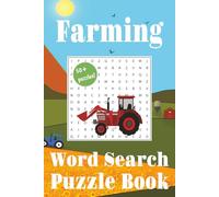Farming Word Search Book: Word Searches with Easy to Read Print about Farm Life, Crops, Equipment, and Harvest Adventures. 6 X 9 inches, 110 pages, ... Lazy Sundays, Travel Days, and Fireside Fun!