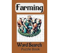Farming Word Search: Easy to Read Puzzle book on Farming, Farm Animals, Machines and much more, [6x9 inches, 110 pages] 50+ puzzles...Fun for all the Family, young or Old.