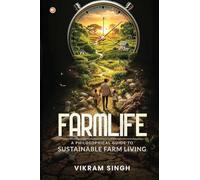 Farmlife: "A Philosophical Guide To Sustainable Farm Living"