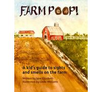 FarmPoop!: A kid's guide to sights and smells on the farm