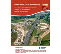 Farmsteads and Funerary Sites: The M1 Junction 12 Improvements and the A5-M1 Link Road, Central Bedfordshire : Archaeological investigations prior to construction, 2011 & 2015-16