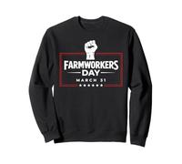 Farmworkers Day March 31 Support Agricultural Workers Farmer Sweatshirt