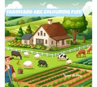 Farmyard ABC Colouring Fun: Learn your ABC's while colouring happy farm animals!