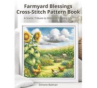 Farmyard Blessings Cross-Stitch Pattern Book: A Scenic Tribute to Midwest Country Life
