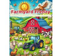 Farmyard Frenzy: A Delightful Coloring Book Filled with Animals, Crops, and Country Life