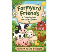 Farmyard Friends: A Colouring Book for Little Explorers