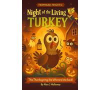 Farmyard Frights: Night of the Living Turkey (a spooky silly chapter book about fear, friendship, and Thanksgiving dinner - Perfect for Kids Ages 6-9 in Grades K-4)