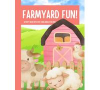 Farmyard Fun Activity Book for Kids: Cute Farm Animal Coloring, Puzzles & Learning And Kindergarten Ages 3-6 (Activity Books (Mixed Learning))