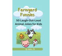 Farmyard Funnies: 50 Laugh-Out-Loud Animal Jokes for Kids