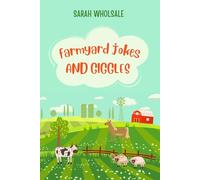 Farmyard jokes and giggles : A Funny Animal Joke Book For Kids!: 250+ Hilarious Farmyard Jokes For Children age 6-10 (perfect for bedtime)