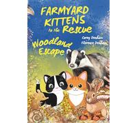 Farmyard Kittens to the Rescue: Woodland Escape