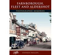 Farnborough, Fleet and Aldershot: Photographic Memories