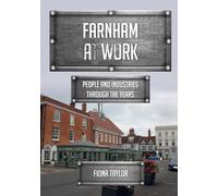 Farnham at Work: People and Industries Through the Years