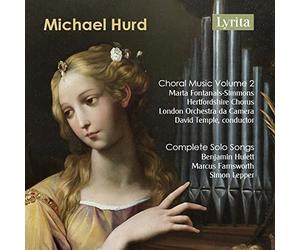 Farnsworth/Hulett/Lepper - Michael Hurd: Choral Music Volume 2 and complete songs