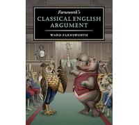 Farnsworth's Classical English Argument: 4 (Farnsworth's Classical English series, 4)