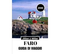 FARO GUIDA DI VIAGGIO 2026: La tua guida indispensabile per strade illuminate dal sole, fughe su isole paradisiache e sapori locali.