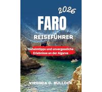 FARO REISEFÜHRER 2026: Geheimtipps und unvergessliche Erlebnisse an der Algarve