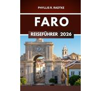 FARO REISEFÜHRER 2026: Von Kopfsteinpflaster bis zu Küstenklippen: Abenteuer erwarten Sie