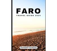 FARO TRAVEL GUIDE 2024: Exploring the Hidden Gems and Sun-Soaked Splendor of Faro in 2024 (DREAM DESTINATIONS)