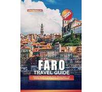 FARO Travel Guide 2025: Immerse Yourself in Historic Charm, Vibrant Culture, and Gateway Access to the Pristine Islands of Ria Formosa
