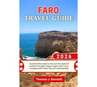 Faro Travel Guide 2026: Essential Information to Discover the capital of southern Portugal’s Algarve region Like a Local, Complete with Insider Tips and a Detailed Map (See It Local, Map It Right)