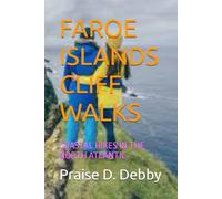FAROE ISLANDS CLIFF WALKS: COASTAL HIKES IN THE NORTH ATLANTIC