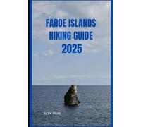 FAROE ISLANDS HIKING GUIDE 2025 (Footsteps in Nature: 2025 Hiker’s Journey)