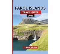 FAROE ISLANDS TRAVEL GUIDE 2026: Discover Tórshavn, Mykines Puffins, Scenic Hikes, Cliffs, Waterfalls, Villages, Beaches, and Northern Lights