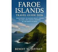 Faroe Islands Travel Guide 2026: Discovering the Rugged Beauty, Hidden Villages, and Coastal Wonders of the North Atlantic