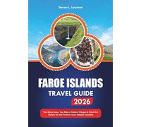 FAROE ISLANDS TRAVEL GUIDE 2026: Top Attractions, Top Hikes, Hidden Villages & Must-See Nature for the Perfect Faroe Islands Vacation