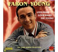 Faron Young - Live Fast, Love Hard, Die Young - The Early Album Collection