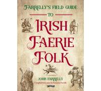 Farrelly’s Field Guide to Irish Faerie Folk