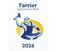 Farrier Appointment Book 2026: Weekly and Daily Dated Planner from 7 AM to 8.45 PM with 15-Minute Slots for booking, Goals, and Reminders, To Do Lists, 52 Weeks (12 Month).