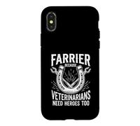 Farrier Because Veterinarians Need Heroes Too Case for iPhone X/XS