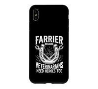 Farrier Because Veterinarians Need Heroes Too Case for iPhone XS Max