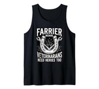 Farrier Because Veterinarians Need Heroes Too Tank Top