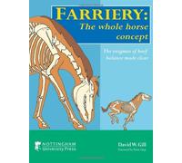 Farriery: The Whole Horse Concept: The Enigmas of Hoof Balance Made Clear by David W. Gill (2007-01-01)