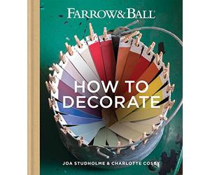 Farrow & Ball How to Decorate: Transform your home with - HardBack NEW Ball, Far