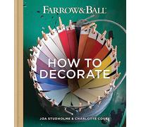 Farrow & Ball How to Decorate: Transform your home with paint & paper
