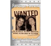 Farscape Forever!: Sex, Drugs And Killer Muppets (Smart Pop)