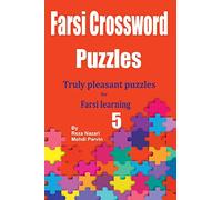 Farsi Crossword Puzzles 5: Truly Pleasant Puzzles for Farsi Learners