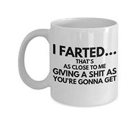 Fart Mug for Friends or Coworker I Farted IDGAF Funny Gag Jokes 11 or 15 oz. White Ceramic Adult Humor Rude Sarcastic Coffee Tea Cup for Men or Women