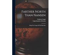 Farther North Than Nansen: Being The Voyage Of The Polar Star