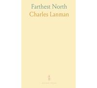 Farthest North: Or, the Life and Explorations of Lieutenant James Booth Lockwood, of the Greely Arctic Expedition