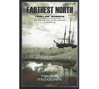 Farthest North: The Incredible Expedition to the Frozen Latitudes of the North