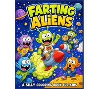 Farting Aliens Coloring Book for Kids: A Super Silly Space Coloring Book with Funny Gassy Aliens, Cosmic Adventures, and Easy Coloring Fun for Boys and Girls